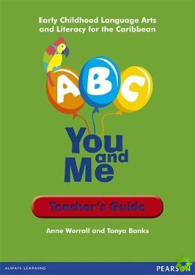 A, B, C, You and Me: Early Childhood Literacy for the Caribbean, Teacher's Guide