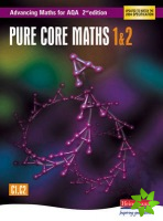 Advancing Maths for AQA: Pure Core 1 & 2  2nd Edition (C1 & C2)