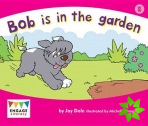 Bob is in the Garden