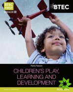 BTEC Level 2 Firsts in Children's Play, Learning and Development Student Book