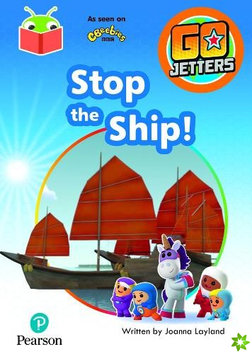 Bug Club Independent Phase 3 Unit 8: Go Jetters: Stop the Ship!