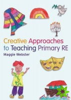 Creative Approaches to Teaching Primary RE
