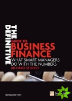 Definitive Guide to Business Finance, The