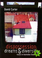 Dispossession, Dreams and Diversity: issues in Australian studies