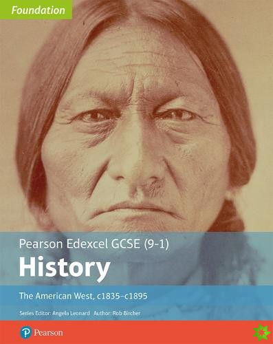 Edexcel GCSE (9-1) History Foundation The American West, c1835c1895 Student Book