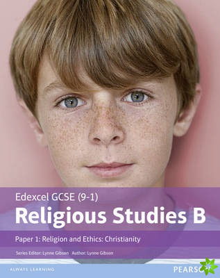 Edexcel GCSE (91) Religious Studies B Paper 1: Religion and Ethics  Christianity Student Book