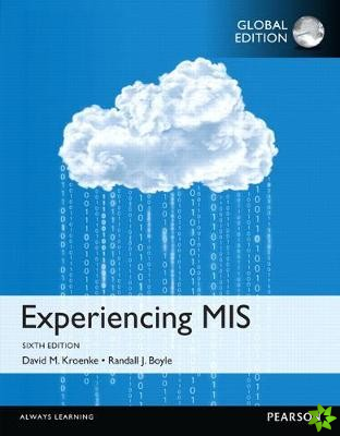 Experiencing MIS, OLP with eText, Global Edition