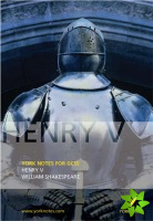 Henry V: York Notes for GCSE