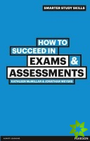 How to Succeed in Exams & Assessments
