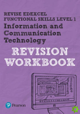 Pearson REVISE Edexcel Functional Skills ICT Level 1 Workbook
