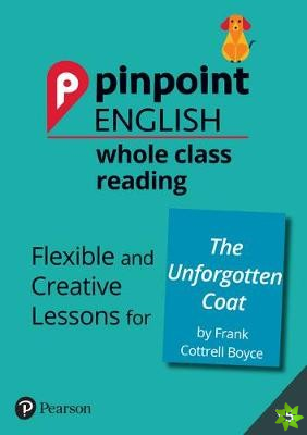 Pinpoint English Whole Class Reading Y5: The Unforgotten Coat