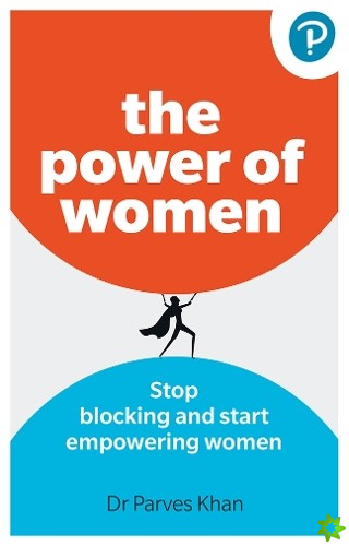 Power of Women: Stop blocking and start empowering women at work