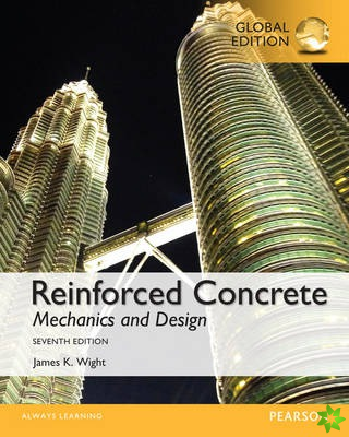 Reinforced Concrete: Mechanics and Design, Global Edition