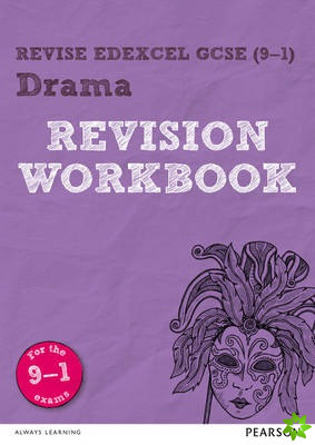 Revise Edexcel GCSE (9-1) Drama Revision Workbook