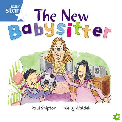 Rigby Star Independent Blue Reader 6 The New Babysitter