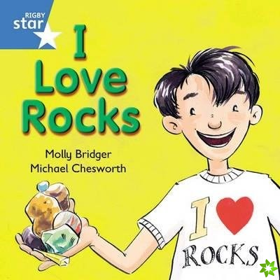 Rigby Star Independent Blue Reader 8: I Love Rocks