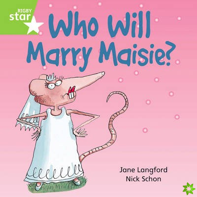 Rigby Star Independent Green Reader 6: Who Will Marry Masie?