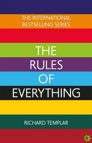 Rules of Everything: A complete code for success and happiness in everything that matters