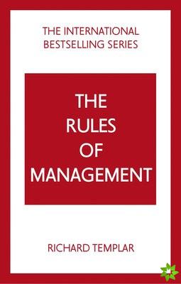 Rules of Management: A definitive code for managerial success