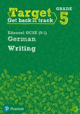 Target Grade 5 Writing Edexcel GCSE (9-1) German Workbook