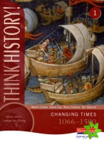 Think History: Changing Times 1066-1500 Core Pupil Book 1