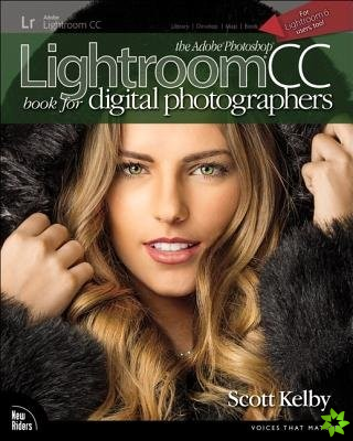 Adobe Photoshop Lightroom CC Book for Digital Photographers, The