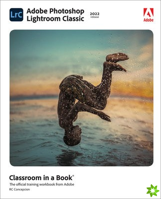 Adobe Photoshop Lightroom Classic Classroom in a Book (2022 release)