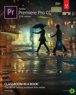 Adobe Premiere Pro CC Classroom in a Book (2018 release)