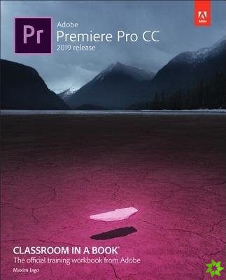 Adobe Premiere Pro CC Classroom in a Book (2019 Release)