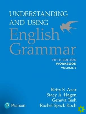 Azar-Hagen Grammar - (AE) - 5th Edition - Workbook B - Understanding and Using English Grammar