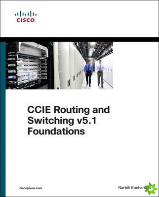 CCIE Routing and Switching v5.1 Foundations
