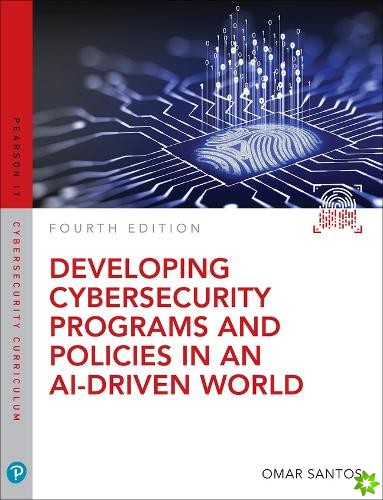 Developing Cybersecurity Programs and Policies in an AI-Driven World