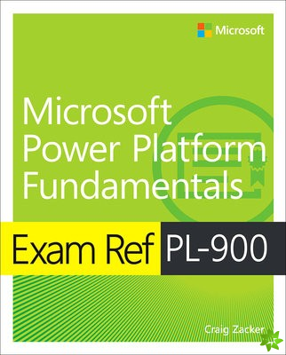 Exam Ref PL-900 Microsoft Power Platform Fundamentals