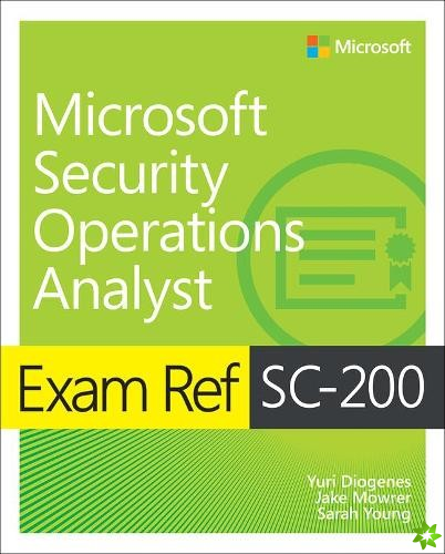 Exam Ref SC-200 Microsoft Security Operations Analyst