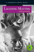 Laughing Matters ( A Longman Topics Reader)