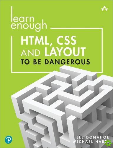 Learn Enough HTML, CSS and Layout to Be Dangerous