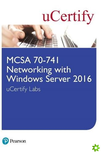 MCSA 70-741 Networking with Windows Server 2016 uCertify Labs Access Card