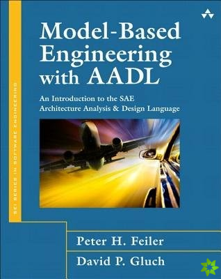 Model-Based Engineering with AADL
