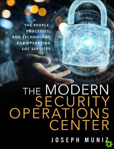 Modern Security Operations Center, The