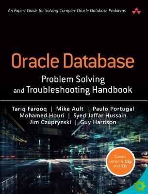 Oracle Database Problem Solving and Troubleshooting Handbook