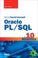 Oracle PL/SQL in 10 Minutes, Sams Teach Yourself