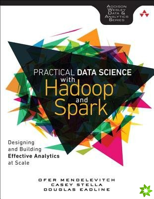 Practical Data Science with Hadoop and Spark