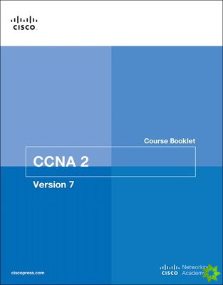 Switching, Routing, and Wireless Essentials Course Booklet (CCNAv7)