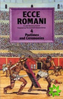 Ecce Romani Book 4 2nd Edition Pastimes And Ceremonies