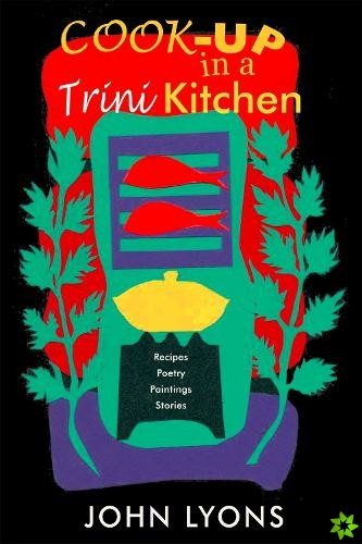 Cook-up in a Trini Kitchen