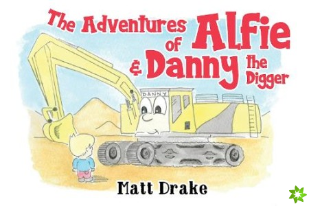 Adventures of Alfie & Danny the Digger