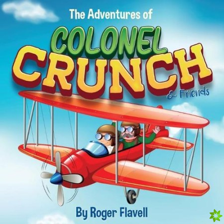 Adventures of Colonel Crunch and Friends
