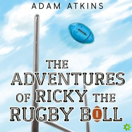 Adventures of Ricky the Rugby Ball