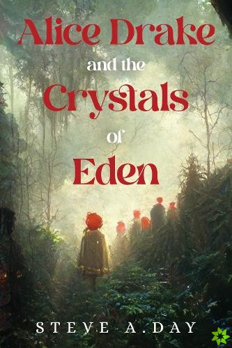 Alice Drake and the Crystals of Eden