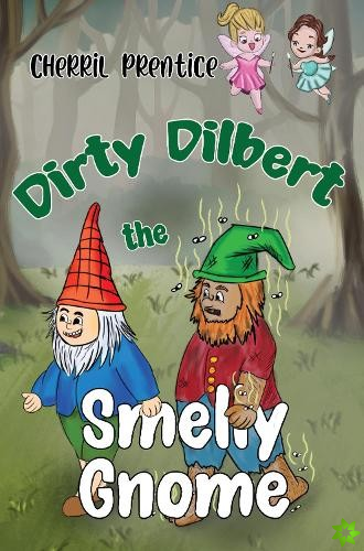 Dirty Dilbert the Smelly Gnome